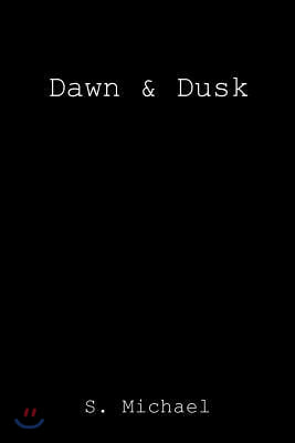 Dawn & Dusk