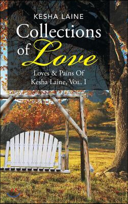 Collections of Love: Loves & Pains of Kesha Laine, Vol. 1