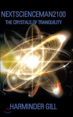 Nextscienceman2100: The Crystals of Tranquility