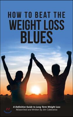 How to Beat the Weight Loss Blues