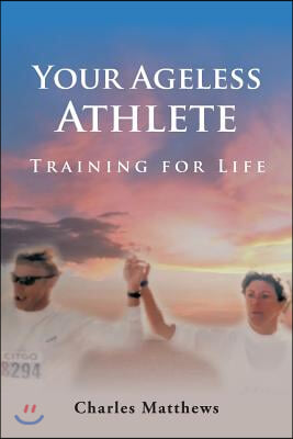 Your Ageless Athlete: Training for Life