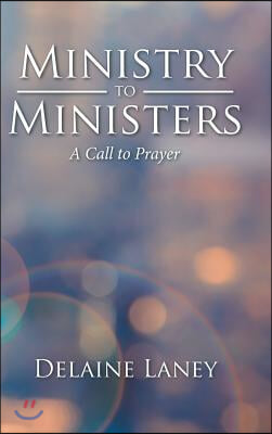 Ministry to Ministers: A Call to Prayer