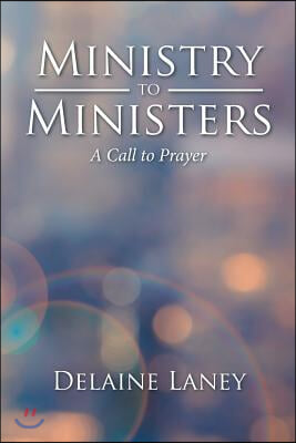 Ministry to Ministers: A Call to Prayer