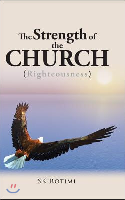 The Strength of the Church: (Righteousness)