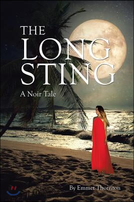 The Long Sting: A Noir Tale