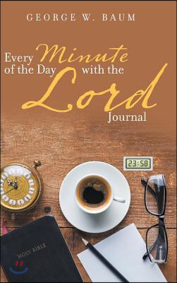 Every Minute of the Day with the Lord: Journal