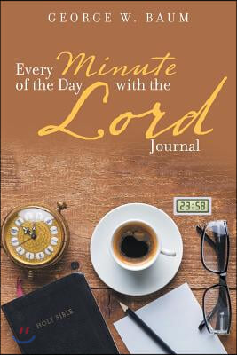 Every Minute of the Day with the Lord: Journal