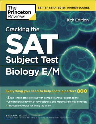 Cracking the SAT Subject Test in Biology E/M, 16th Edition: Everything You Need to Help Score a Perfect 800 (Paperback, 16)