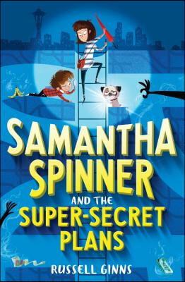 Samantha Spinner and the Super-Secret Plans