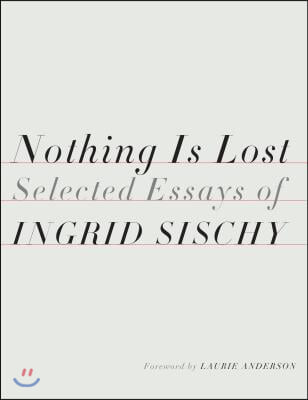 Nothing Is Lost: Selected Essays