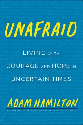 Unafraid: Living with Courage and Hope in Uncertain Times