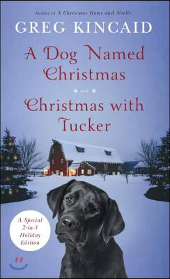 A Dog Named Christmas and Christmas with Tucker: Special 2-In-1 Holiday Edition