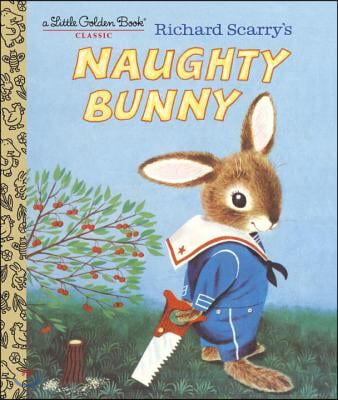 Richard Scarry&#39;s Naughty Bunny