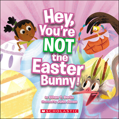 Hey, You&#39;re Not the Easter Bunny!