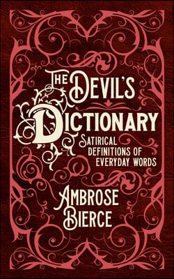 The Devil&#39;s Dictionary: Satirical Definitions of Everyday Words