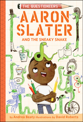 Aaron Slater and the Sneaky Snake: The Questioneers Book #6