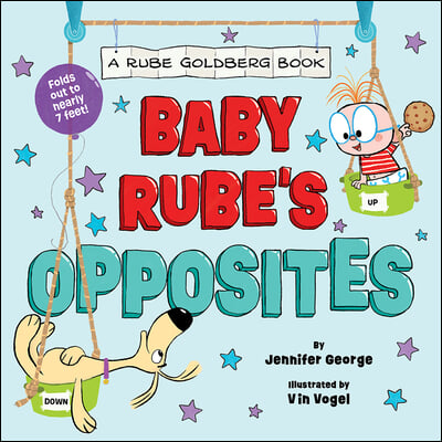 Baby Rube&#39;s Opposites (a Rube Goldberg Book)