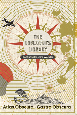 The Explorer's Library: Books That Inspire Wonder (Atlas Obscura and Gastro Obscura 2-Book Set)