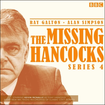 The Missing Hancocks: Series 4: Eight New Recordings of Classic &#39;Lost&#39; Scripts