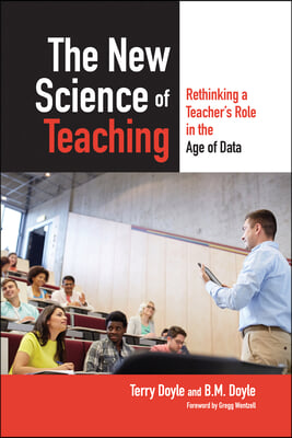 The New Science of Teaching: Rethinking a Teacher&#39;s Role in the Age of Data