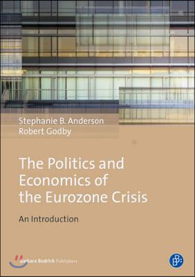 Greek Tragedy, European Odyssey: The Politics and Economics of the Eurozone Crisis