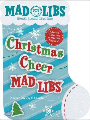 Christmas Cheer Mad Libs: World&#39;s Greatest Word Game