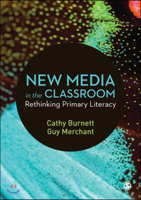 New Media in the Classroom: Rethinking Primary Literacy