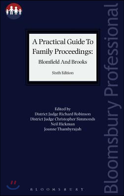 A Practical Guide to Family Proceedings: Blomfield and Brooks: Sixth Edition