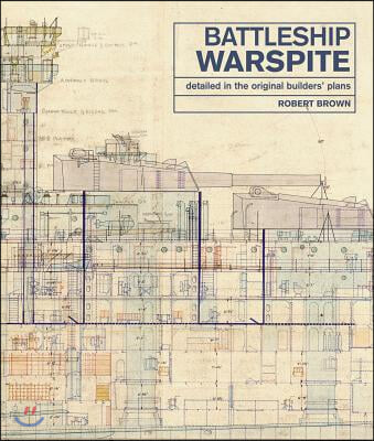 The Battleship Warspite: Detailed in the Original Builder's Plans