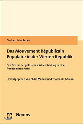 Das Mouvement Republicain Populaire in Der Vierten Republik: Der Prozess Der Politischen Willensbildung in Einer Franzosischen Partei