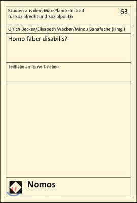 Homo Faber Disabilis?: Teilhabe Am Erwerbsleben