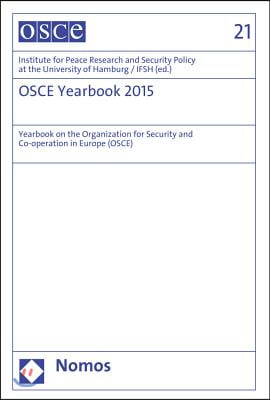 Osce-Yearbook 2015: Yearbook on the Organization for Security and Cooperation in Europe (Osce)