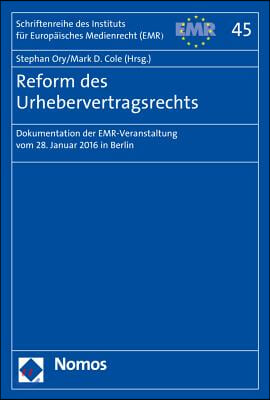 Reform Des Urhebervertragsrechts: Dokumentation Der Emr-Veranstaltung Vom 28. Januar 2016 in Berlin