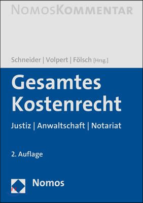 Gesamtes Kostenrecht: Justiz U Anwaltschaft U Notariat