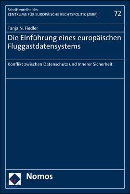 Die Einfuhrung Eines Europaischen Fluggastdatensystems: Konflikt Zwischen Datenschutz Und Innerer Sicherheit