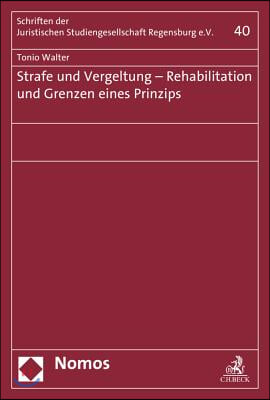 Strafe Und Vergeltung - Rehabilitation Und Grenzen Eines Prinzips