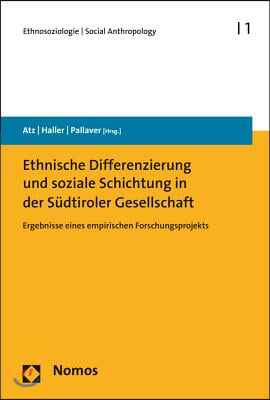 Ethnische Differenzierung Und Soziale Schichtung in Der Sudtiroler Gesellschaft: Ergebnisse Eines Empirischen Forschungsprojekts