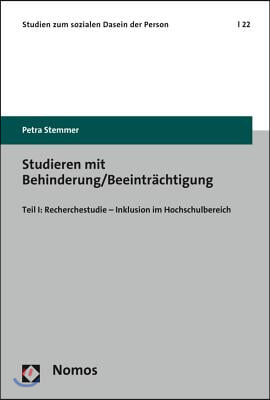 Studieren Mit Behinderung/Beeintrachtigung: Teil I: Recherchestudie - Inklusion Im Hochschulbereich