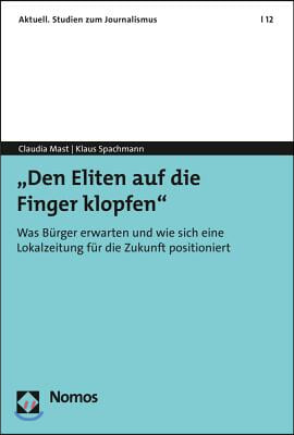 Den Machtigen Auf Die Finger Schauen: Zur Zukunft Gedruckter Tageszeitungen in Der Region