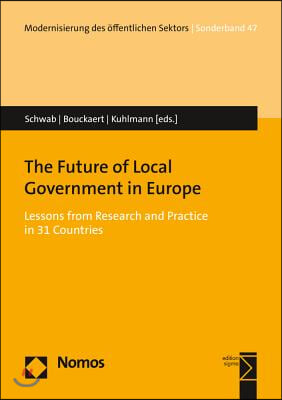 The Future of Local Government in Europe: Lessons from Research and Practice in 31 Countries