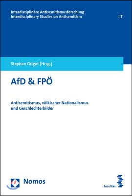 Afd &amp; Fpo: Antisemitismus, Volkischer Nationalismus Und Geschlechterbilder