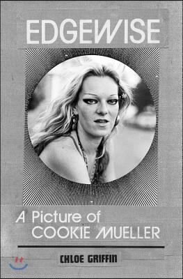 Edgewise: A Picture of Cookie Mueller