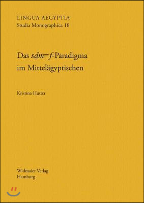 Das Sdm=f-paradigma Im Mittelagyptischen