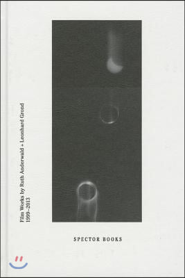 Ruth Anderwald &amp; Leonhard Grond: Hasn&#39;t It Been a Great Journey So Far?: Film Works by Ruth Anderwald and Leonhard Grond, 1999-2013