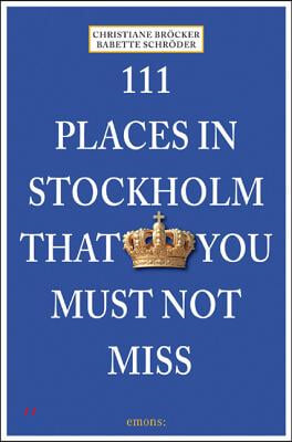 111 Places in Stockholm That You Must Not Miss