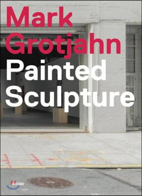 Mark Grotjahn: Painted Sculpture