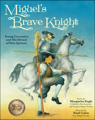 Miguel&#39;s Brave Knight: Young Cervantes and His Dream of Don Quixote