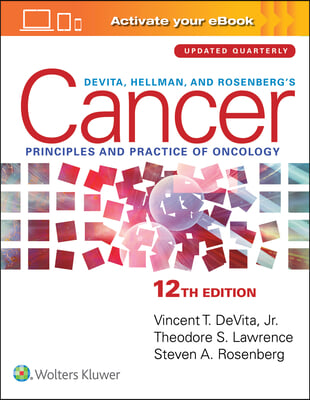 Devita, Hellman, and Rosenberg&#39;s Cancer: Principles &amp; Practice of Oncology