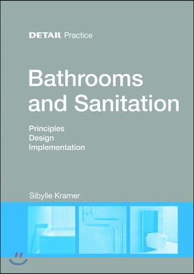 Bathrooms and Sanitation: Principles, Design, Implementation