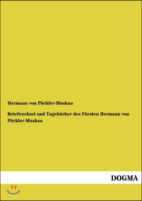 Briefwechsel Und Tagebucher Des Fursten Hermann Von Puckler-Muskau